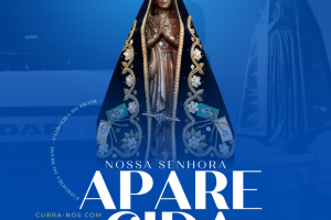 Nossa Senhora Aparecida: proteção e inspiração para todos nós